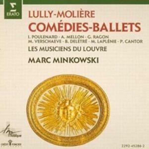 Lully : Les comédies-ballets. Les Mus. du Louvre, Minkowski