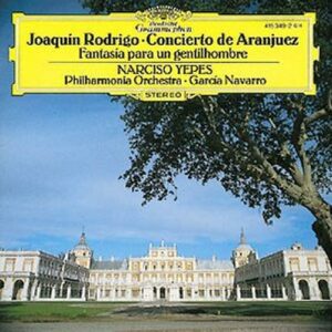 Rodrigo : Navarro-Yepes-Concerto De Aranjuez
