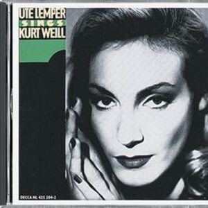 Weill : Kurt-Ute Lemper Sings Kurt Weill : Rias Berlin Kammer-En