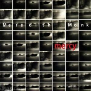 Meredith Monk : Mercy
