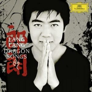 Lang Lang / Dragon Songs