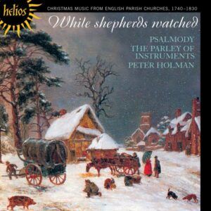 While Sheperd watched (The English Orpheus, volume 40) : Musique de Noël des Paroisses anglaises (1740-1830)