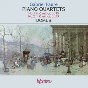 Gabriel Fauré : Quatuors avec piano