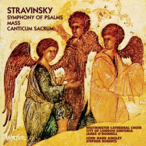 Stravinski : Symphony of Psalms/Mass/Canticum Sacrum