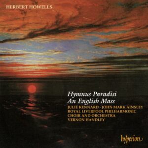 Herbert Howells : Hymnus Paradisi/An English Mass