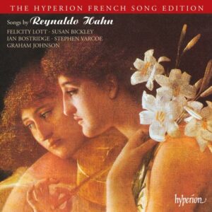 Reynaldo Hahn : The Hyperion French Song Edition