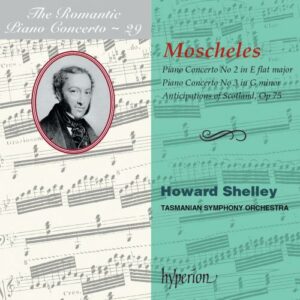Ignaz Moscheles : The Romantic Piano Concerto, volume 29
