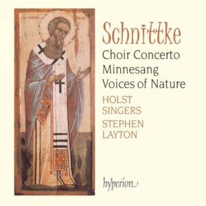 Schnittke : Choir Concerto, Voices of Nature, Minnesang