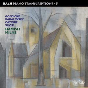 Johann Sebastian Bach : Transcriptions pour piano, volume 5 : Goedicke, Kabalevski, Catoire, Siloti