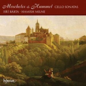 Ignaz Moscheles - Johann Nepomuk Hummel : Sonates pour violoncelle et piano
