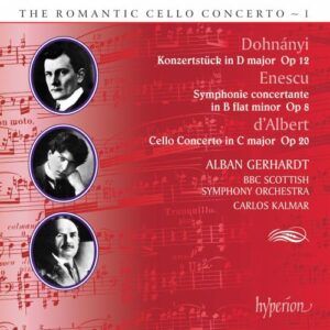 Ernö Dohnanyi - Georges Enesco - Eugène d'Albert : The Romantic Cello Concerto, volume 1