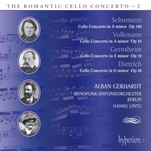 Volkmann - Dietrich - Gernsheim - Schumann : The Romantic Cello Concerto, volume 2