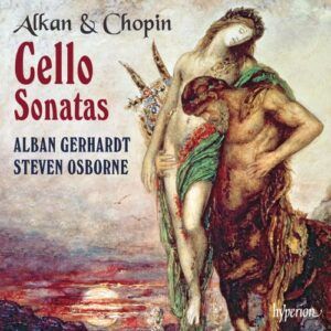 Alkan / Chopin : Sonates pour violoncelle. Gerhardt.