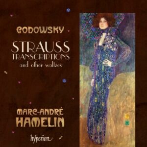 Godowsky : Strauss transcriptions. Hamelin.