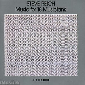 Steve Reich : Music For 18 Musicians