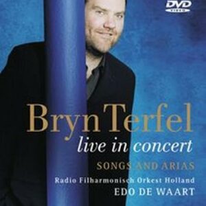 Bryn Terfel : Live In Concert, Songs And Arias