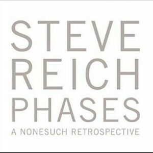 Steve Reich : Phases
