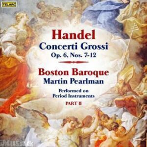 Haendel : Voncerti Grossi, Op.6 N°7-12