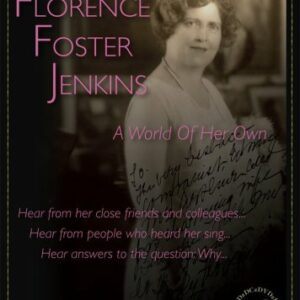 Florence Foster Jenkins : A World of Her Own