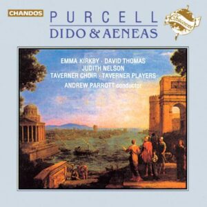 Henry Purcell : Dido et Aeneas. Kirkby, Thomas, Parrott.