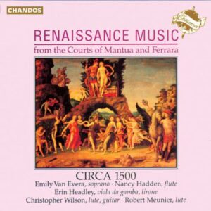 Circa 1500 : Musique de la renaissance de la cours de Mantoue & Ferrare
