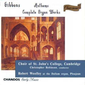 Orlando Gibbons : Œuvres pour orgue & chœur