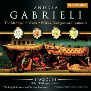 Andrea Gabrieli : The Madrigal in Venice