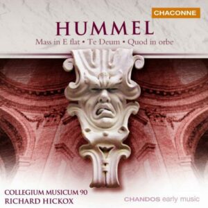 Johann Nepomuk Hummel : Messe en mi bémol majeur - Te Deum - Quod in orbe