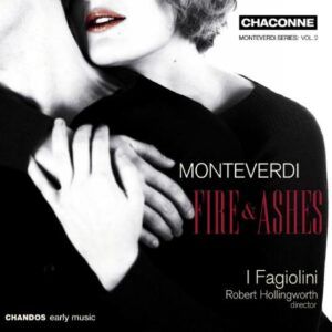 Monteverdi : Fire. Fagiolini.