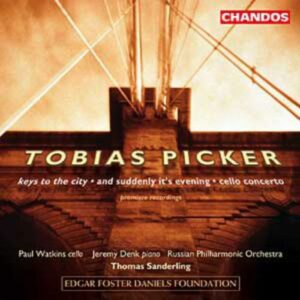 Tobias Picker : Keys to the City - And Suddenly It's Evening - Concerto pour violoncelle & orchestre