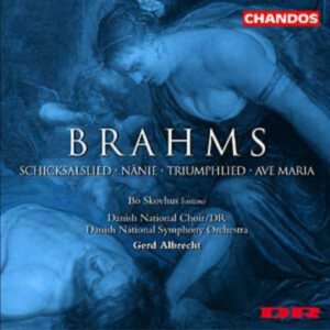 Johannes Brahms : Triumphlied - Ave Maria - Nänie - Schicksalslied