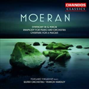 Ernest John Moeran : Symphonie en sol mineur - Ouverture pour un masque - Rhapsodie pour piano et orchestre