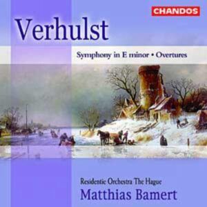 Johannes Verhulst : Symphonie en mi mineur - Ouverture op. 2, 3 & 8