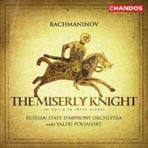 Serge Rachmaninov : Le chevalier avare