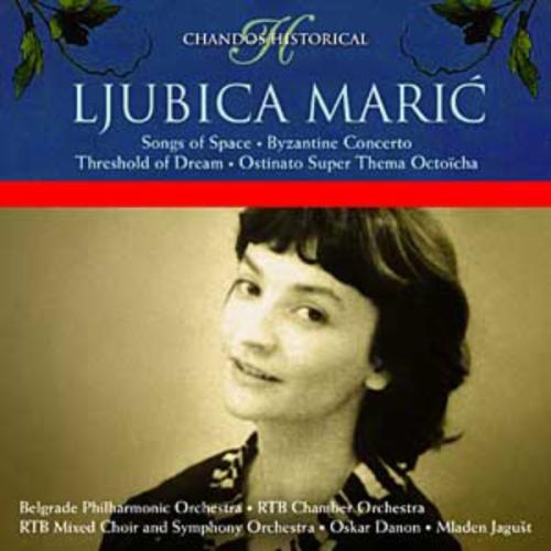 Ljubica Maric : Songs of Space, Byzantine Concerto, Threshold of Dream ...