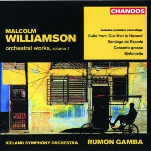 Malcolm Williamson : Œuvres Orchestrales Vol. 1