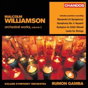 Malcolm Williamson : Œuvres orchestrales, volume 2