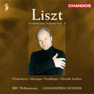 Liszt : Poèmes symphoniques Vol. III. Noseda