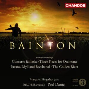 Edgar Bainton : Concerto fantasia, 3 Pieces for Orchestra, The Golden River
