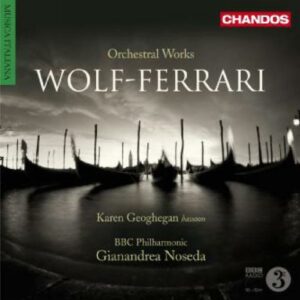 Wolf-Ferrari : Œuvres orchestrales. Noseda.