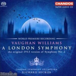 Ralph Vaughan Williams : A London Symphony (Original 1913 Version)