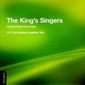 The King'S Singers : Premiers enregistrements