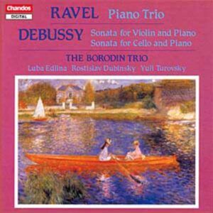 Maurice Ravel & Claude Debussy : Trio pour piano, violon & violoncelle - Sonate pour violon & piano - Sonate pour violoncelle & piano