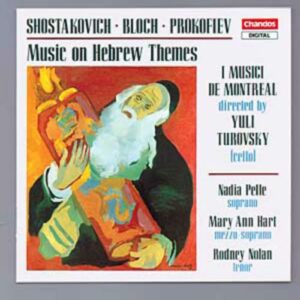 Chostakovitch - Bloch - Prokofiev : Musique sur des Thèmes Hébraïques