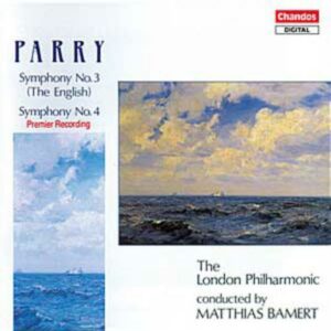 Charles Hubert H. Parry : Symphonies n°3 & 4