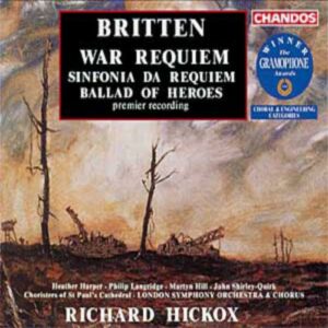 Benjamin Britten : War Requiem - Sinfonia da Requiem - Ballad of Heroes