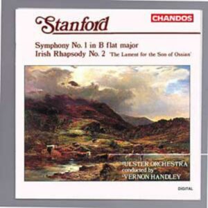 Charles Villiers Stanford : Symphonie n° 1 - Rhapsodie irlandaise n° 2