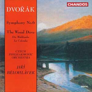 Antonin Dvorak : Symphonie n° 6 en ré majeur op. 60 & La colombe op. 110