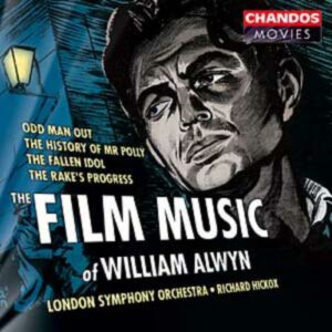 William Alwyn : Odd Man Out - The History of Mr Pully - The Fallen Idol...