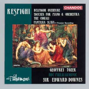 Ottorino Respighi : Toccata pour pianoforte & orchestre - 3 Chorals - Fantaisie slave - Ouverture Belfagor